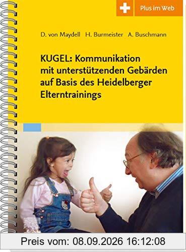 KUGEL: Kommunikation mit unterstützenden Gebärden auf Basis des Heidelberger Elterntrainings: mit Zugang zum Elsevier-Portal
