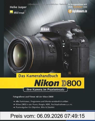 Nikon D800. Das Kamerahandbuch: Ihre Kamera im Praxiseinsatz (Galileo Design)