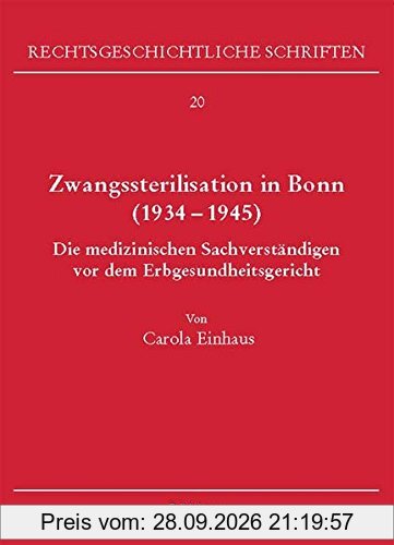 Zwangssterilisation in Bonn (1933-1945) (Rechtsgeschichtliche Schriften)