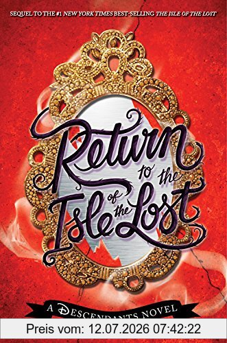 Melissa de la Cruz Return To The Isle Of The Lost, A Descendants Novel (The Descendants)