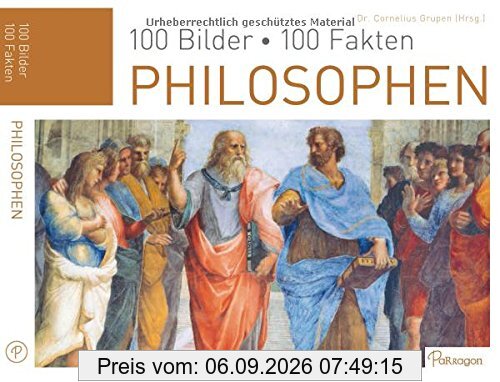 Philosophen: 100 Bilder, 100 Fakten