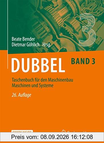 Dubbel Taschenbuch für den Maschinenbau 3: Maschinen und Systeme: Taschenbuch für den Maschinenbau Band 3