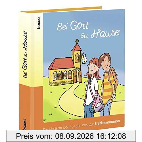 Bei Gott zu Hause: Die Kindermappe für den Weg zur Erstkommunion