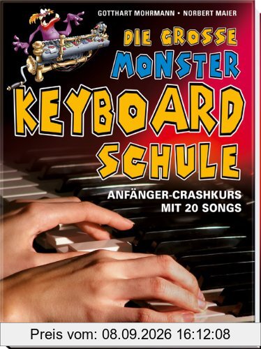 Die große Monster-Keyboardschule: Anfänger-Crashkurs mit 20 Songs