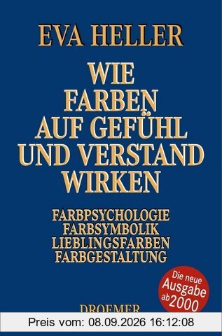 Wie Farben auf Gefühl und Verstand wirken: Farbpsychologie, Farbsymbolik, Lieblingsfarben, Farbgestaltung
