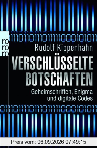 Verschlüsselte Botschaften: Geheimschrift, Enigma und digitale Codes