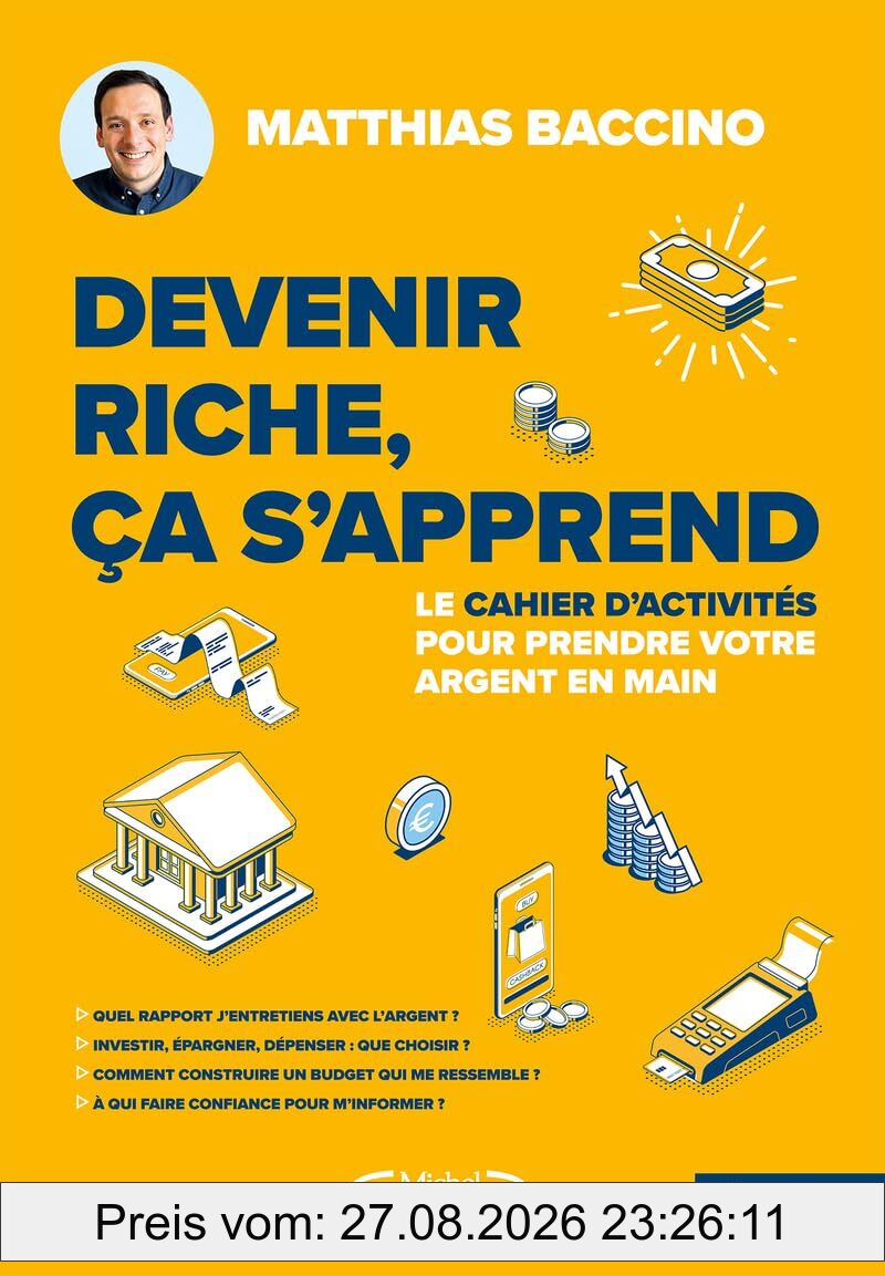 Devenir riche, ça s'apprend : Le cahier d'activités pour prendre votre argent en main