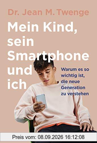 Mein Kind, sein Smartphone und ich: Warum es so wichtig ist, die neue Generation zu verstehen