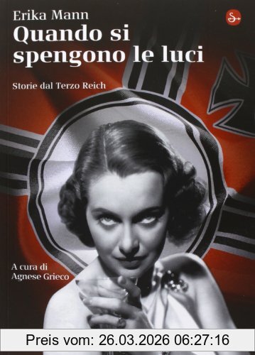 Erika Mann Quando Si Spengono Le Luci. Storie Del Terzo Reich (La Cultura)