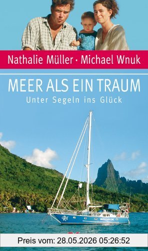 Michael Wnuk Meer Als Ein Traum, Unter Segeln Ins Glück