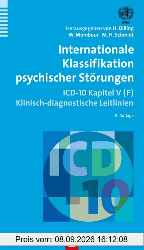 Internationale Klassifikation psychischer Störungen: ICD-10 Kapitel V (F). Klinisch-diagnostische Leitlinien
