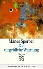 All das Vergangene / Die vergebliche Warnung: Autobiographie