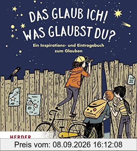 Das glaub ich! Was glaubst du?: Mein Inspirations- und Eintragebuch zum Glauben