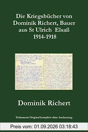 Die Kriegsbücher von Dominik Richert, Bauer, aus St Ulrich / Elsaß 1914-1918