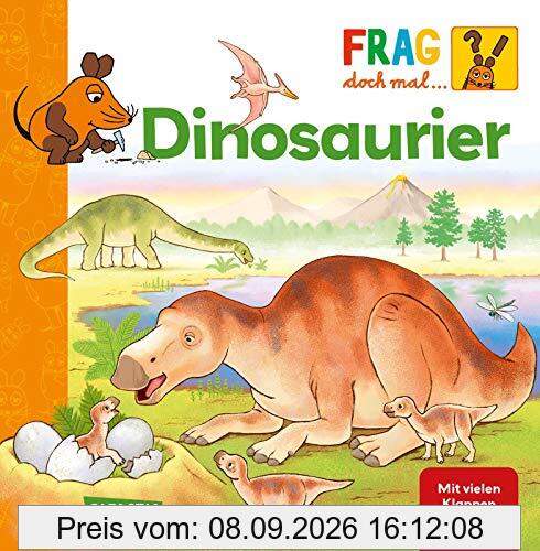 Frag doch mal ... die Maus!: Dinosaurier: Erstes Sachwissen ab 2 Jahren