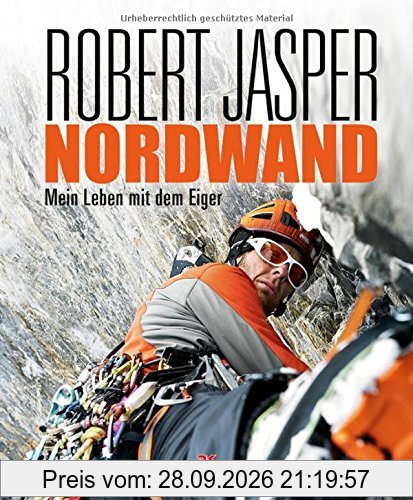 Nordwand: Mein Leben mit dem Eiger