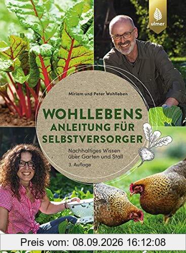 Wohllebens Anleitung für Selbstversorger: Nachhaltiges Wissen über Garten und Stall