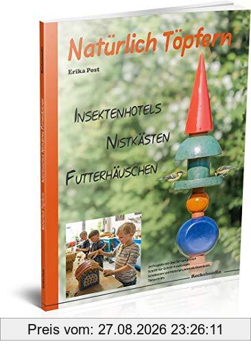 Natürlich Töpfern - Insektenhotels, Nistkästen, Futterhäuschen