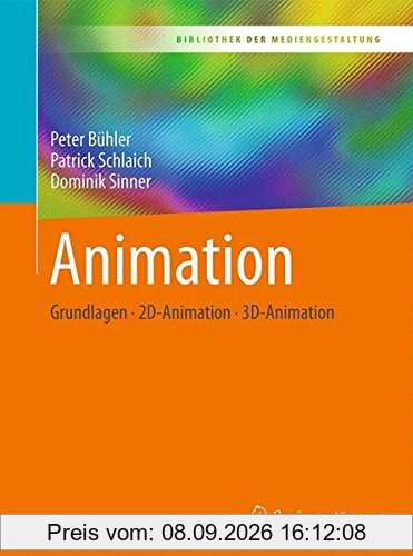 Animation: Grundlagen - 2D-Animation - 3D-Animation (Bibliothek der Mediengestaltung)