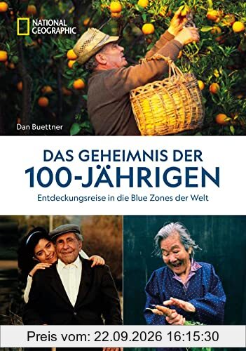 Das Geheimnis der 100-Jährigen: Entdeckungsreise in die Blue Zones der Welt. Wie man es schafft gesund und länger zu leben.