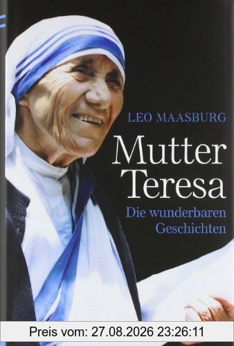 Mutter Teresa: Die wunderbaren Geschichten