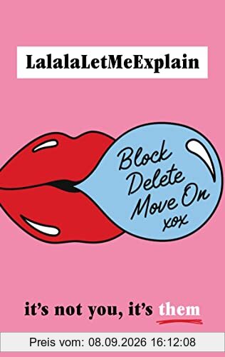 Block, Delete, Move On: It's not you, it's them : The instant Sunday Times bestseller