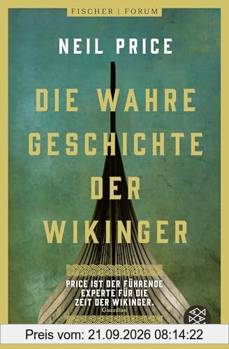 Die wahre Geschichte der Wikinger: »Das beste historische Buch des Jahres« The Times