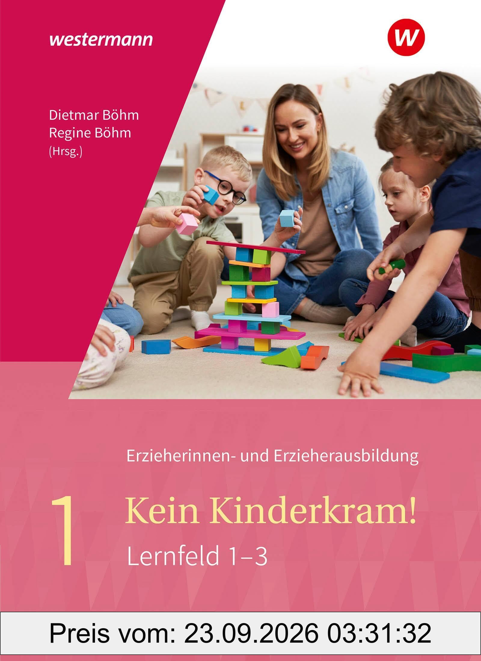 Kein Kinderkram!: Band 1: Berufliche Identität, Lebenswelten und Beziehungsgestaltung, Handlungskonzepte, Lern- und Entwicklungsprozesse …
