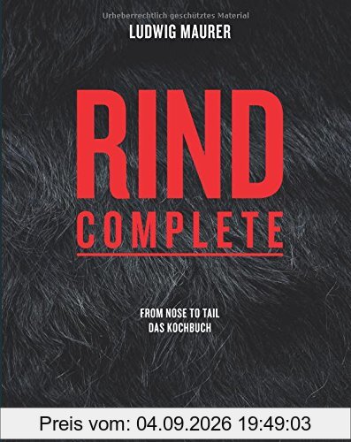 Rind complete: from nose to tail - Das Kochbuch