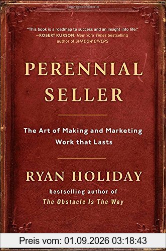 Perennial Seller: The Art of Making and Marketing Work that Lasts