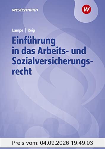 Einführung in das Arbeits- und Sozialrecht / Einführung in das Arbeits- und Sozialversicherungsrecht: Lehrbuch und Aufgabensammlung