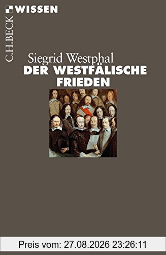 Der Westfälische Frieden (Beck'sche Reihe)