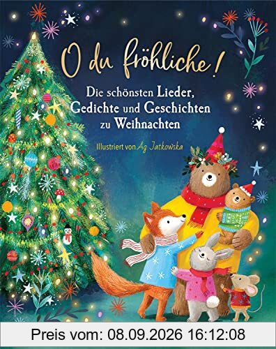 O du fröhliche!: Die schönsten Lieder, Gedichte und Geschichten zu Weihnachten - Ein festliches Buch für die ganze Familie