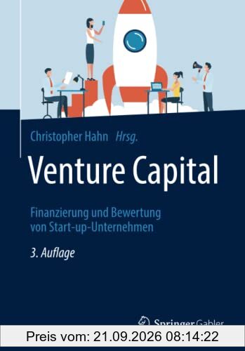 Venture Capital: Finanzierung und Bewertung von Start-up-Unternehmen