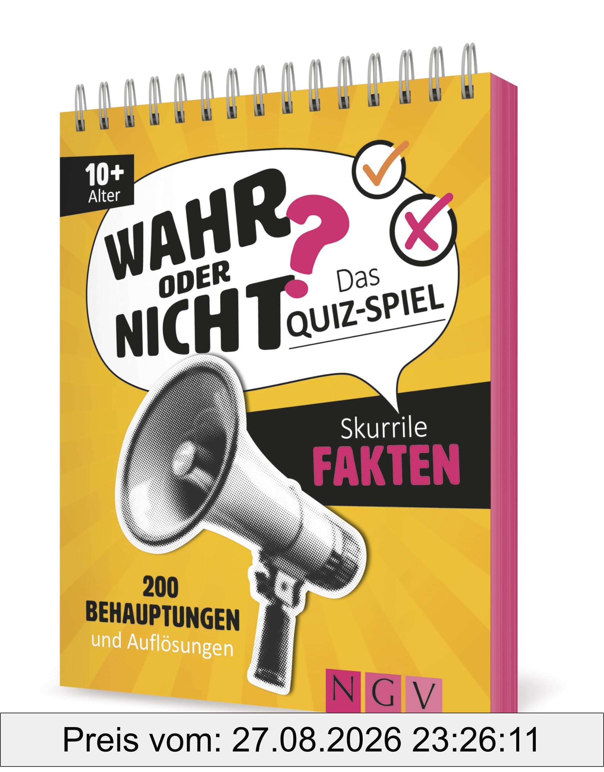 Wahr oder nicht? Skurrile Fakten I Das Quizspiel: 200 Behauptungen und Auflösungen