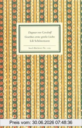 Gersdorff, Dagmar von Goethes Erste Große Liebe Lili Schönemann, Goethe Und Lili Schönemann (Insel Bücherei)