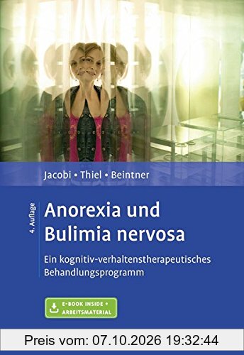 Anorexia und Bulimia nervosa: Ein kognitiv-verhaltenstherapeutisches Behandlungsprogramm. Mit E-Book inside und Arbeitsmaterial …