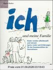 Ich und meine Familie. Kinder werden selbstbewußt und tolerant