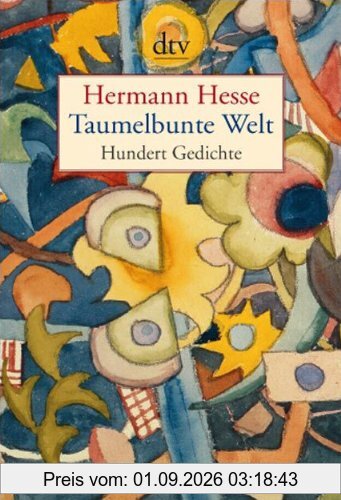 Taumelbunte Welt: Hundert Gedichte