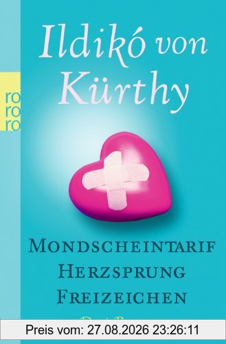Mondscheintarif. Herzsprung. Freizeichen: Drei Romane