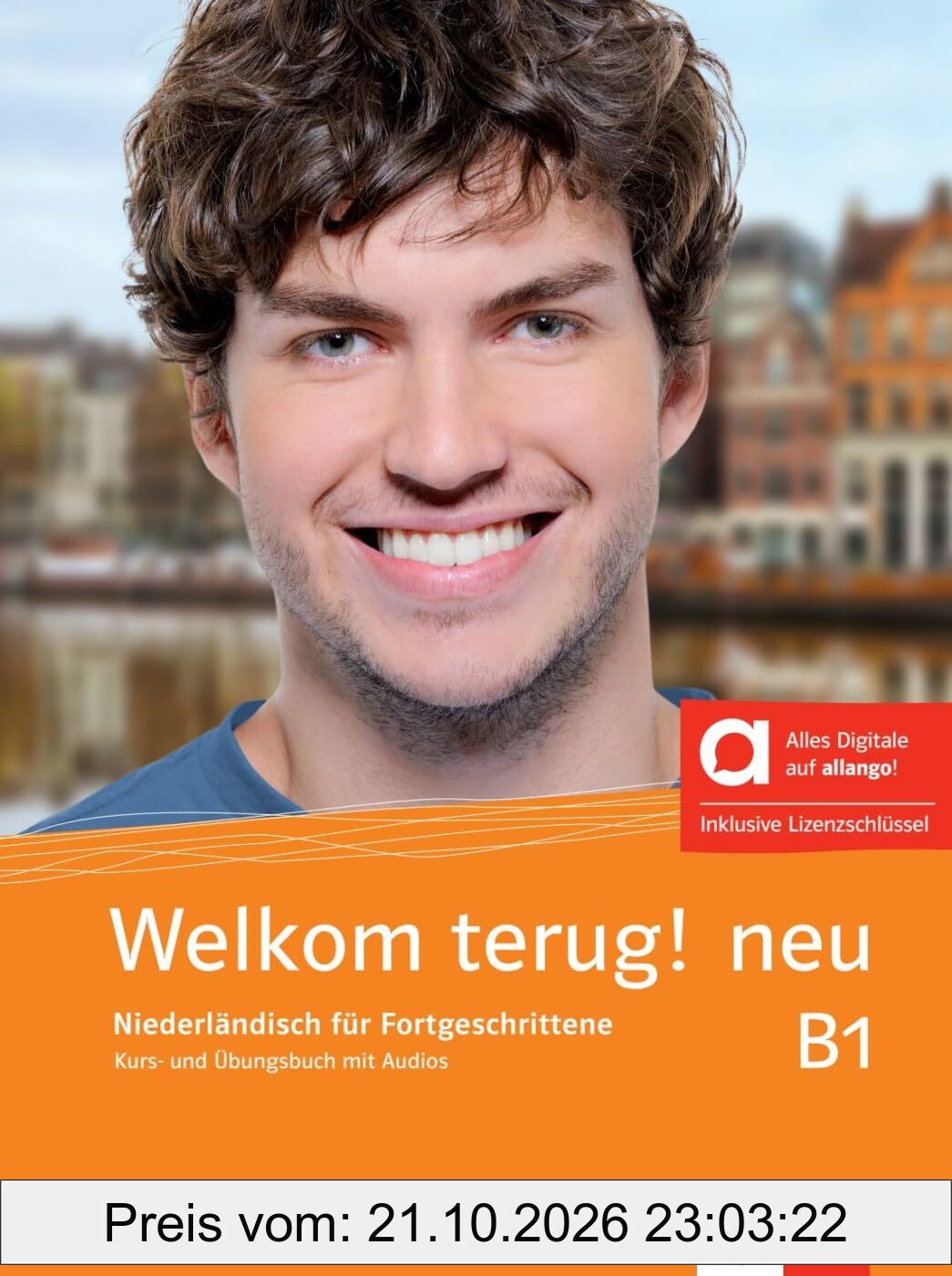 Welkom terug! neu B1 - Hybride Ausgabe allango: Niederländisch für Fortgeschrittene. Kurs- und Übungsbuch mit Audios inklusive …