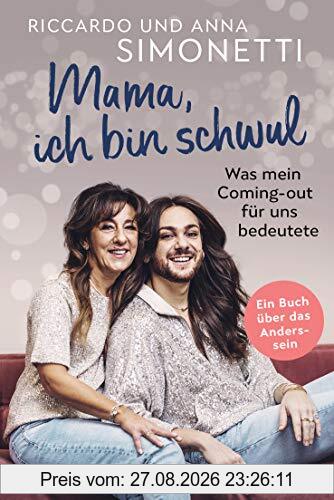 Mama, ich bin schwul: Was mein Coming-out für uns bedeutete - Ein Buch über das Anderssein