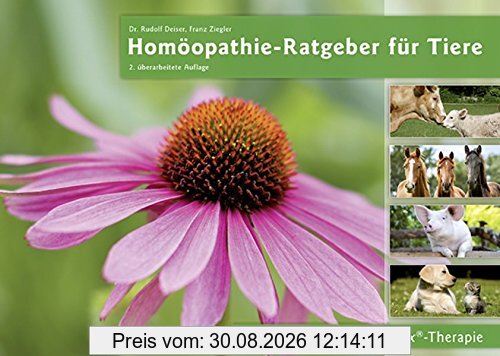 Homöopathie-Ratgeber für Tiere 2.überarbeitete Auflage: Das Handbuch zur logoplex-Therapie