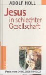 Jesus in schlechter Gesellschaft