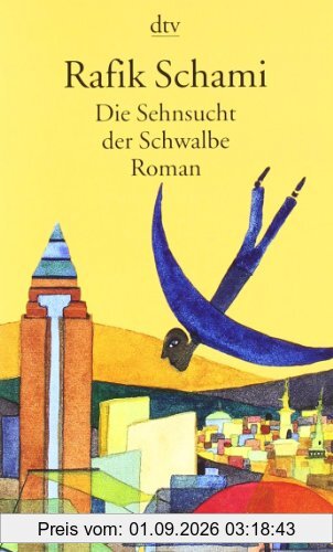Die Sehnsucht der Schwalbe: Roman