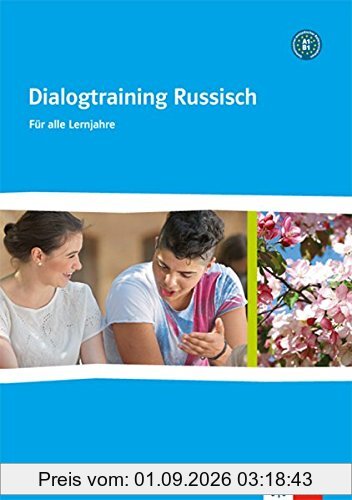 Dialogtraining Russisch A1-B1: Russisch als 2. bzw. 3. Fremdsprache. Für alle Lernjahre
