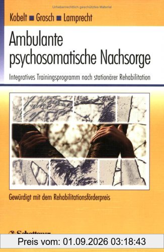 Ambulante psychosomatische Nachsorge. Integratives Trainingsprogramm nach stationärer Rehabilitation