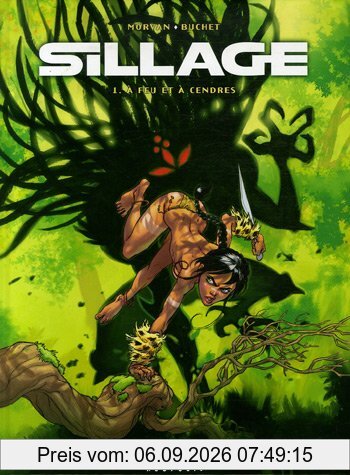Sillage. Vol. 1. A feu et à cendres