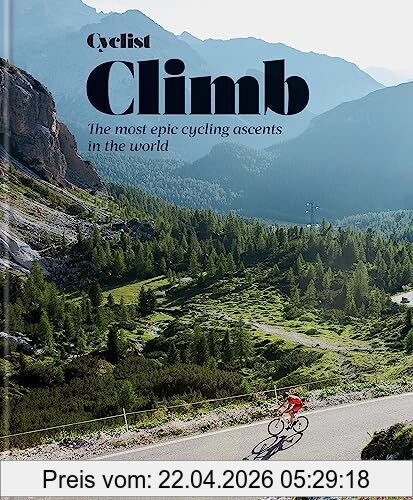 Mitchell Beazley Cyclist Climb, The Most Epic Cycling Ascents In The World