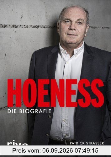 Hoeneß: Die Biografie